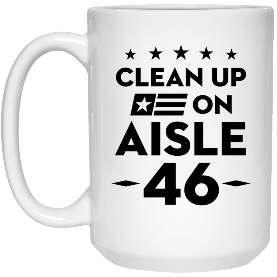 Clean Up On Aisle 46 - MUGS