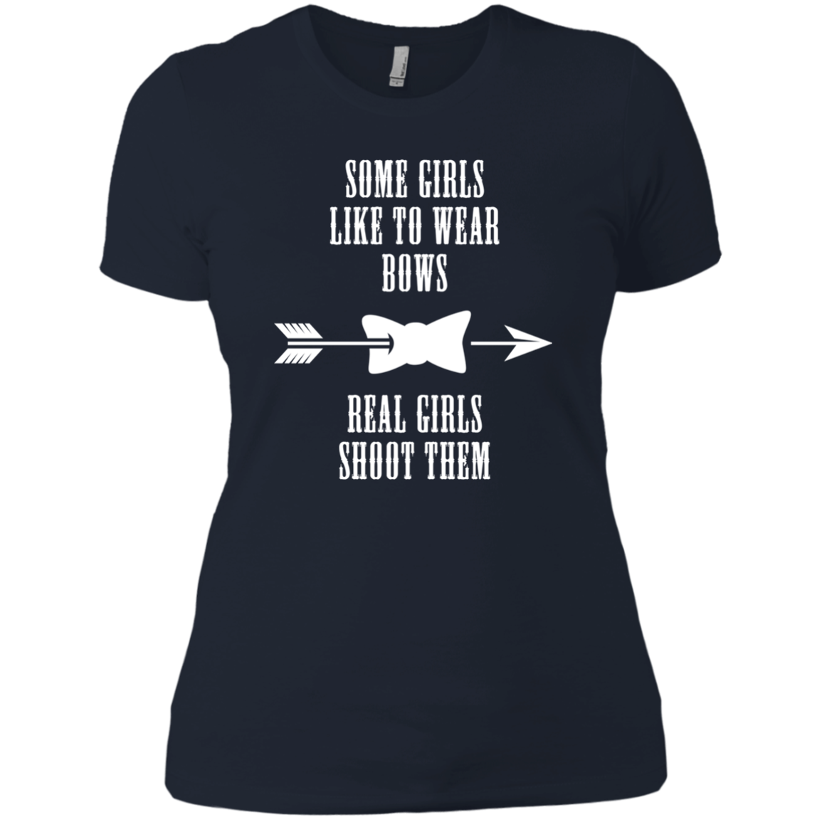 Some Girls Like To Wear Bows Real Girls Shoot Them