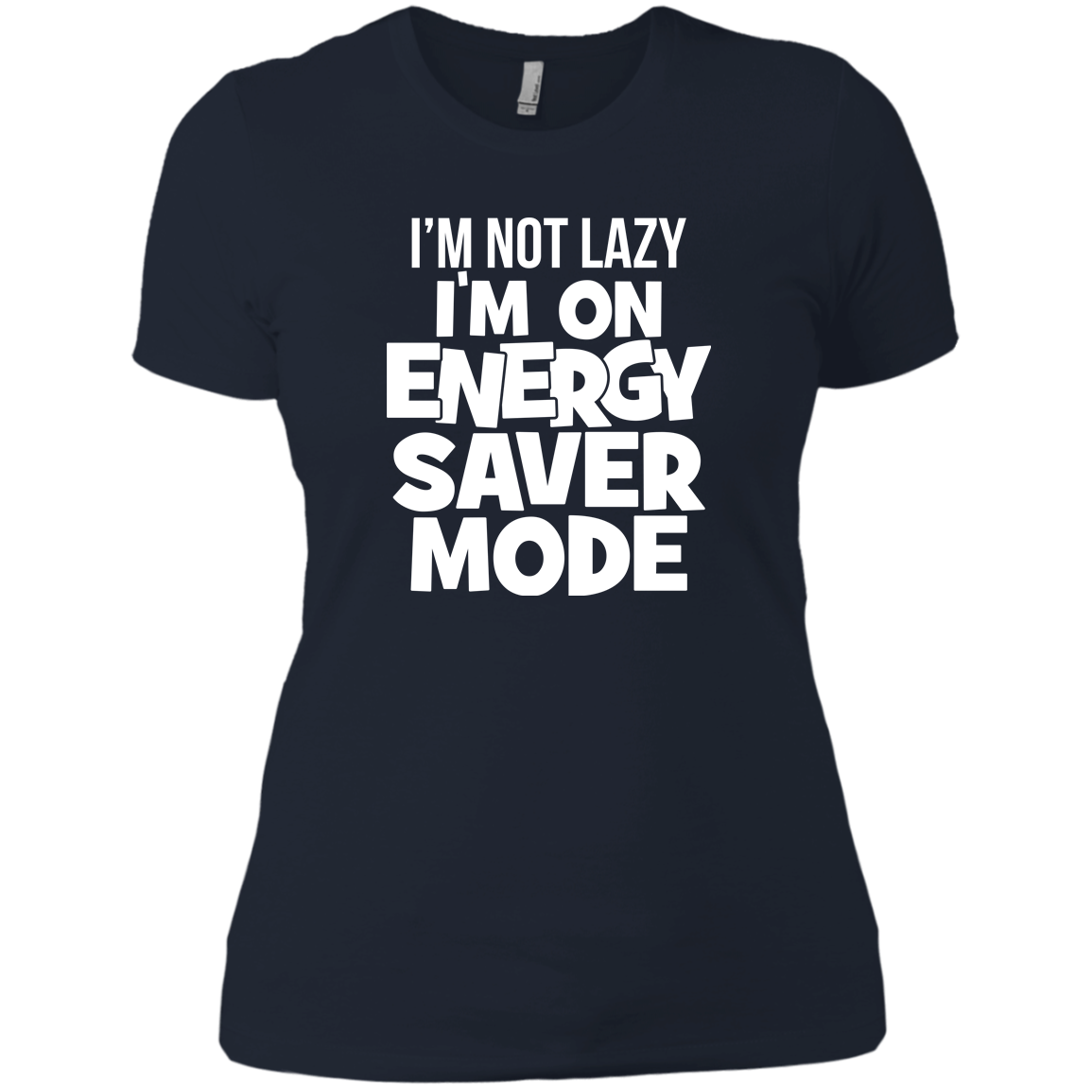 I'm Not Lazy, I'm On Energy Saver Mode!