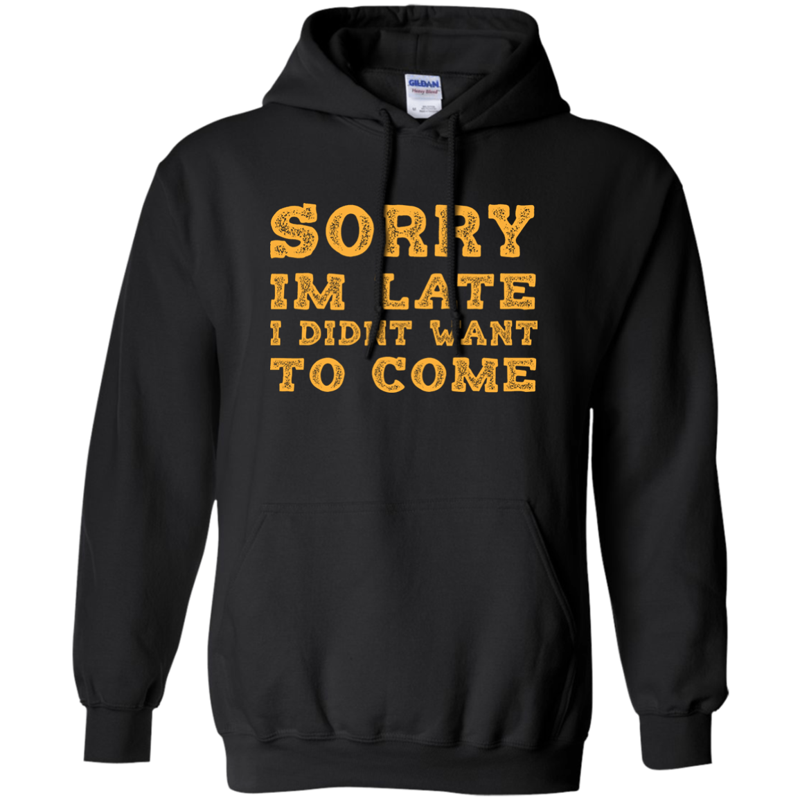 Sorry I'm Late I Didn't Want To Come