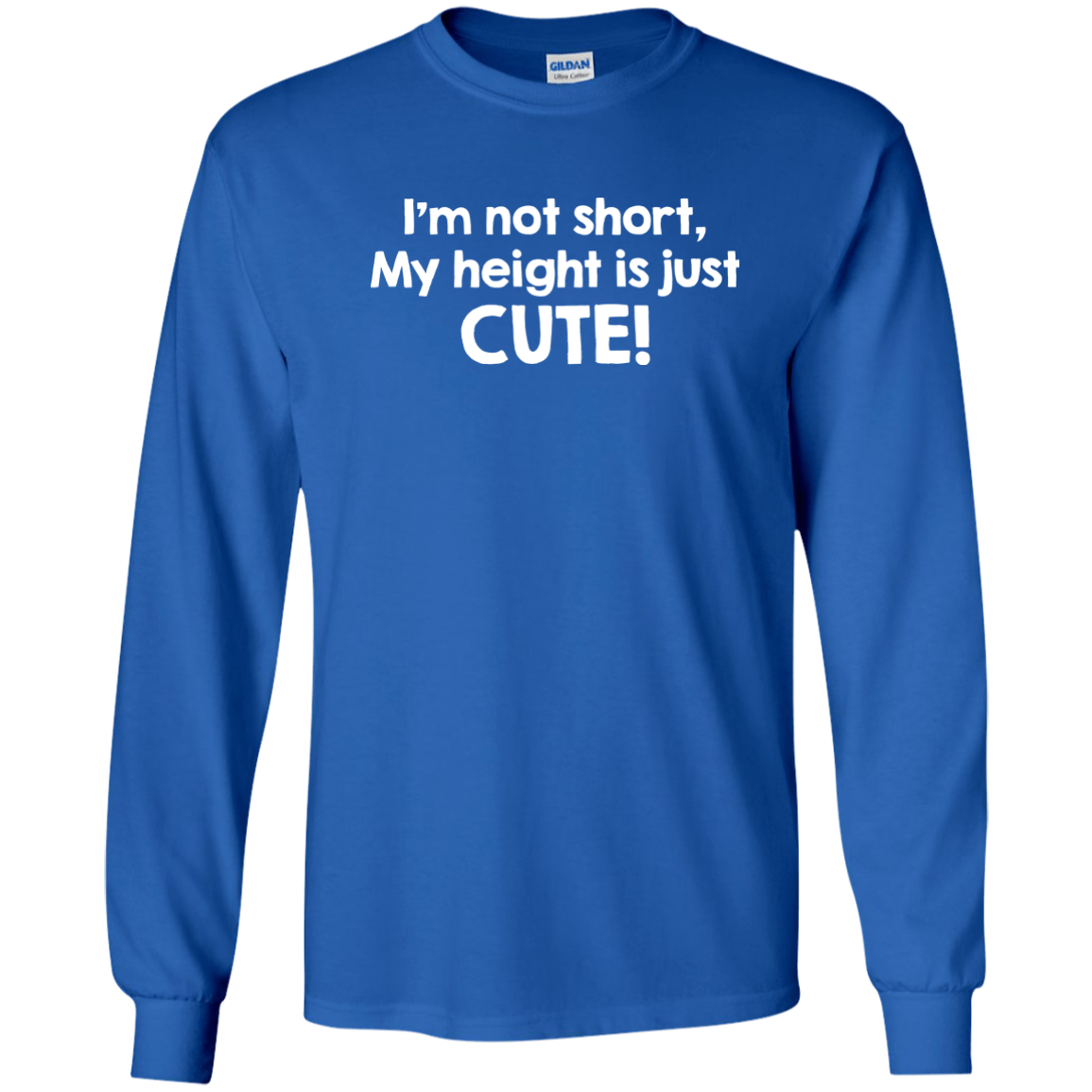 I'm Not Short My Height Is Just Cute!