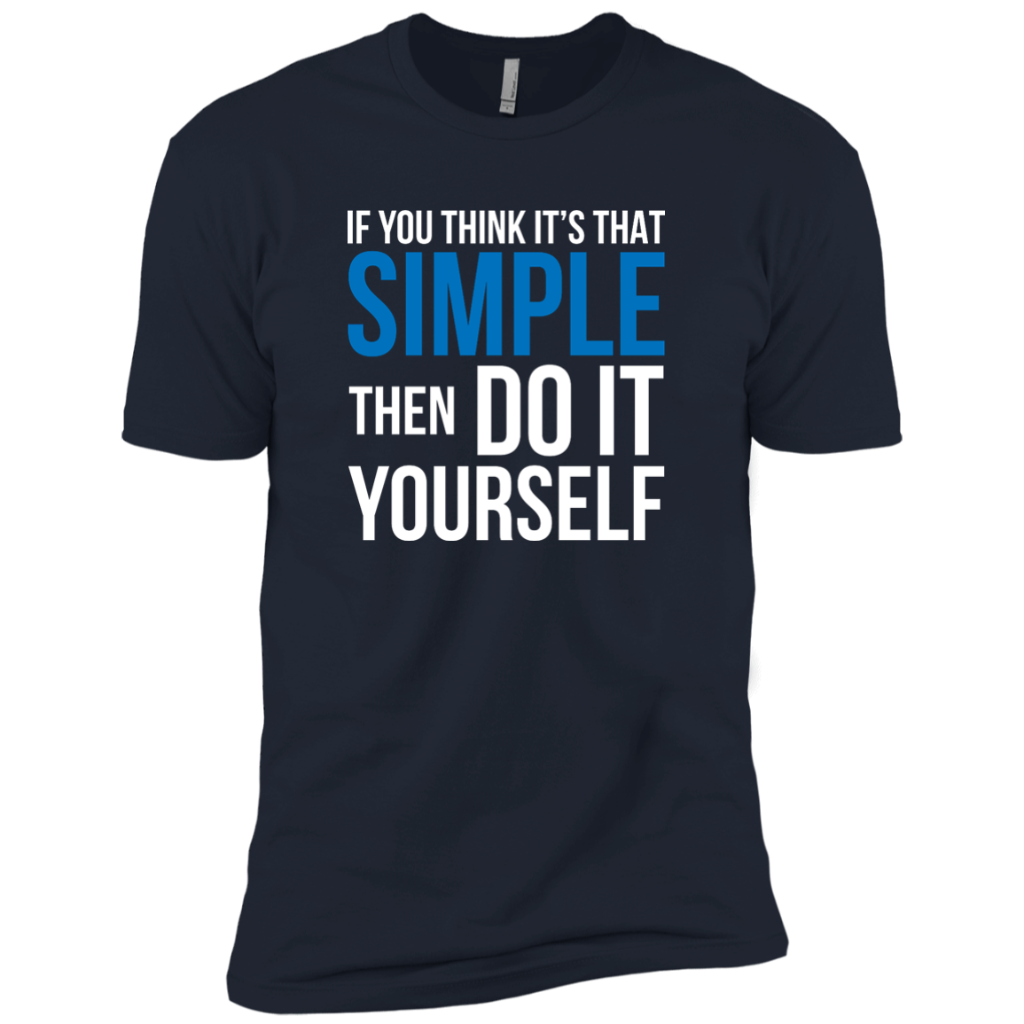 If You Think It's That Simple Then Do It Yourself