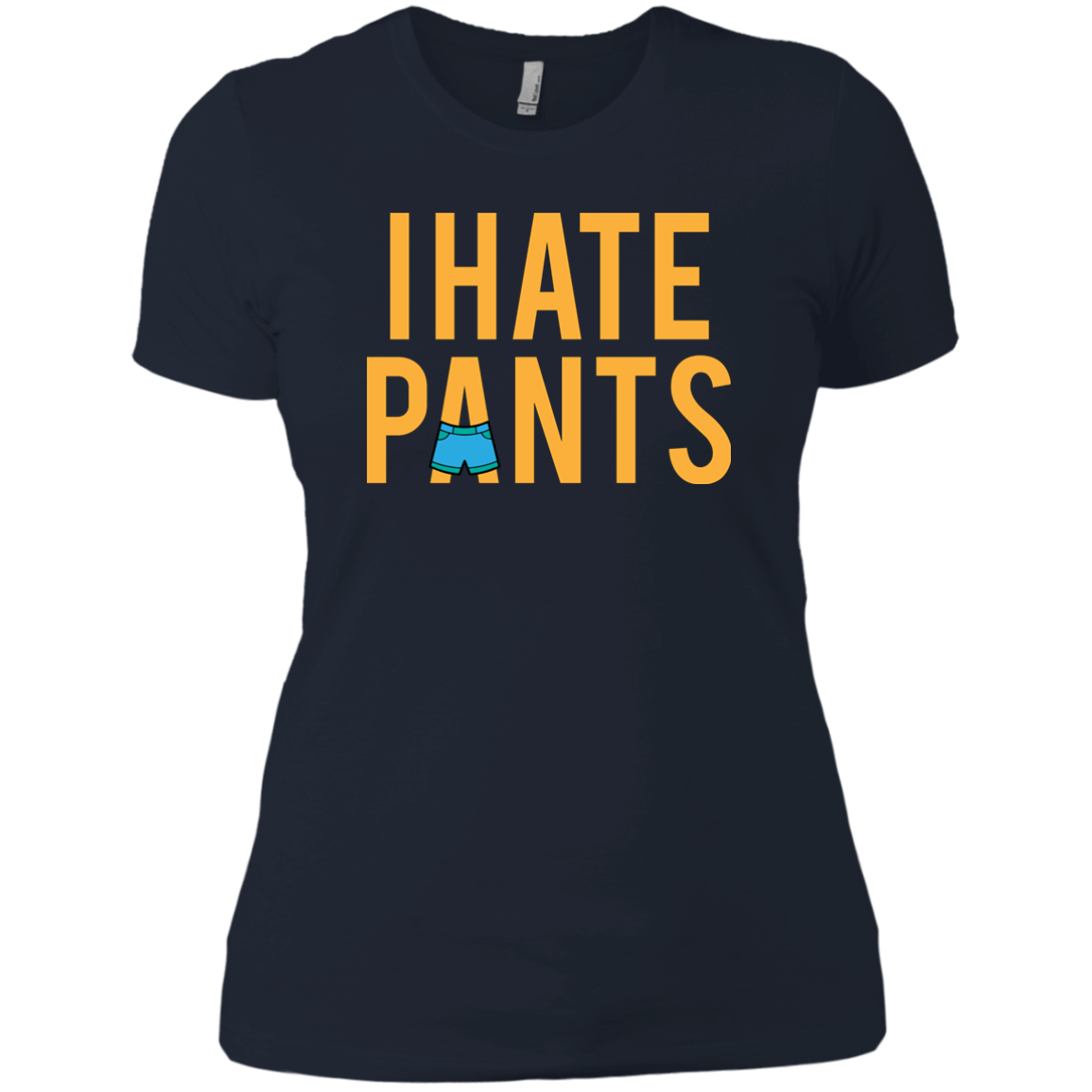 I Hate Pants