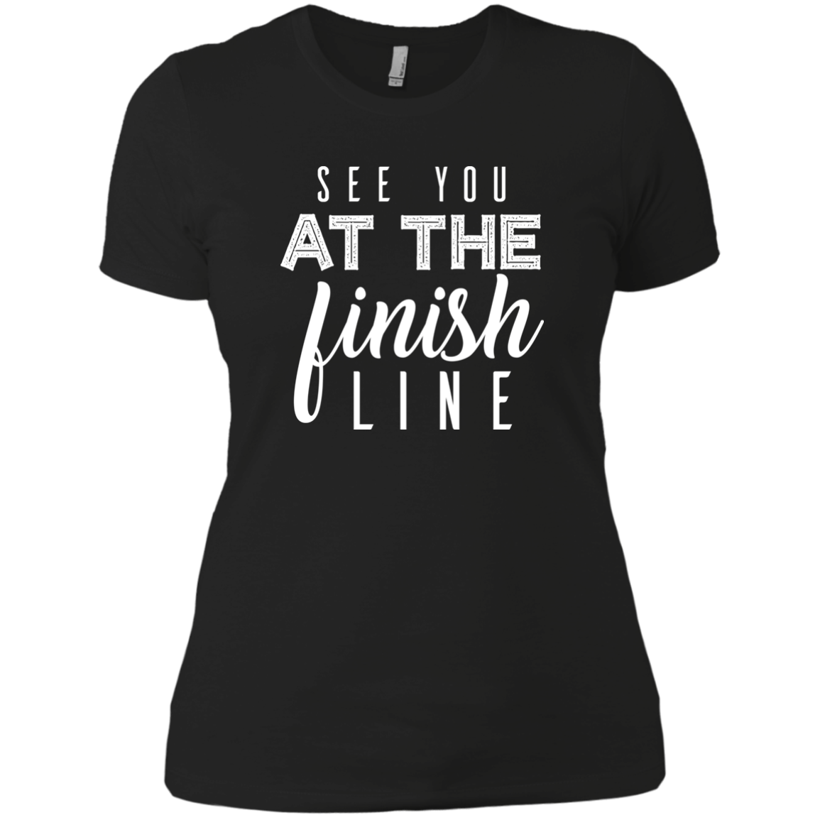See You At The Finish Line