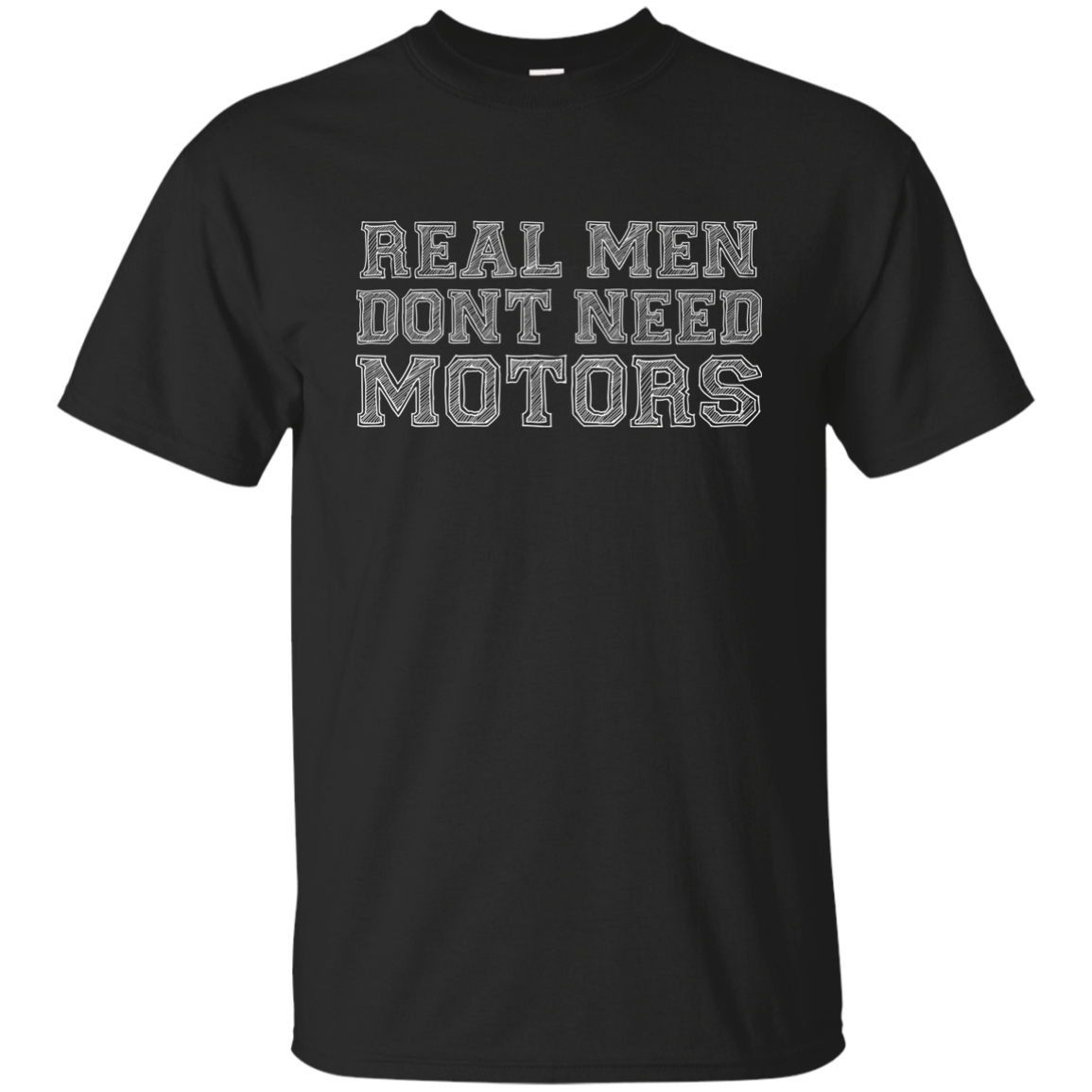 Real Men Don't Need Motors
