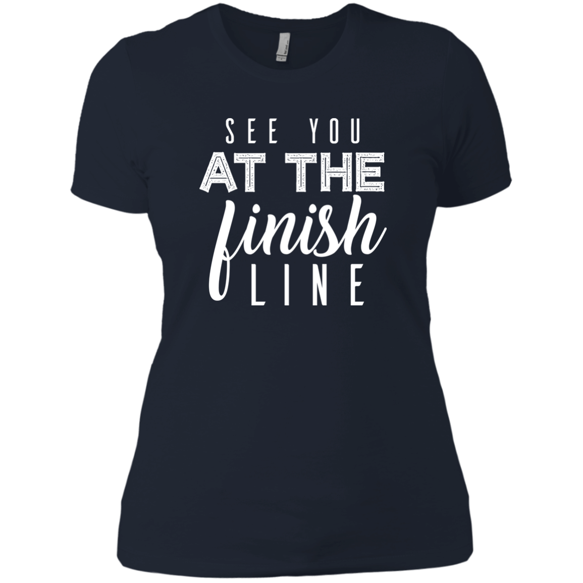 See You At The Finish Line