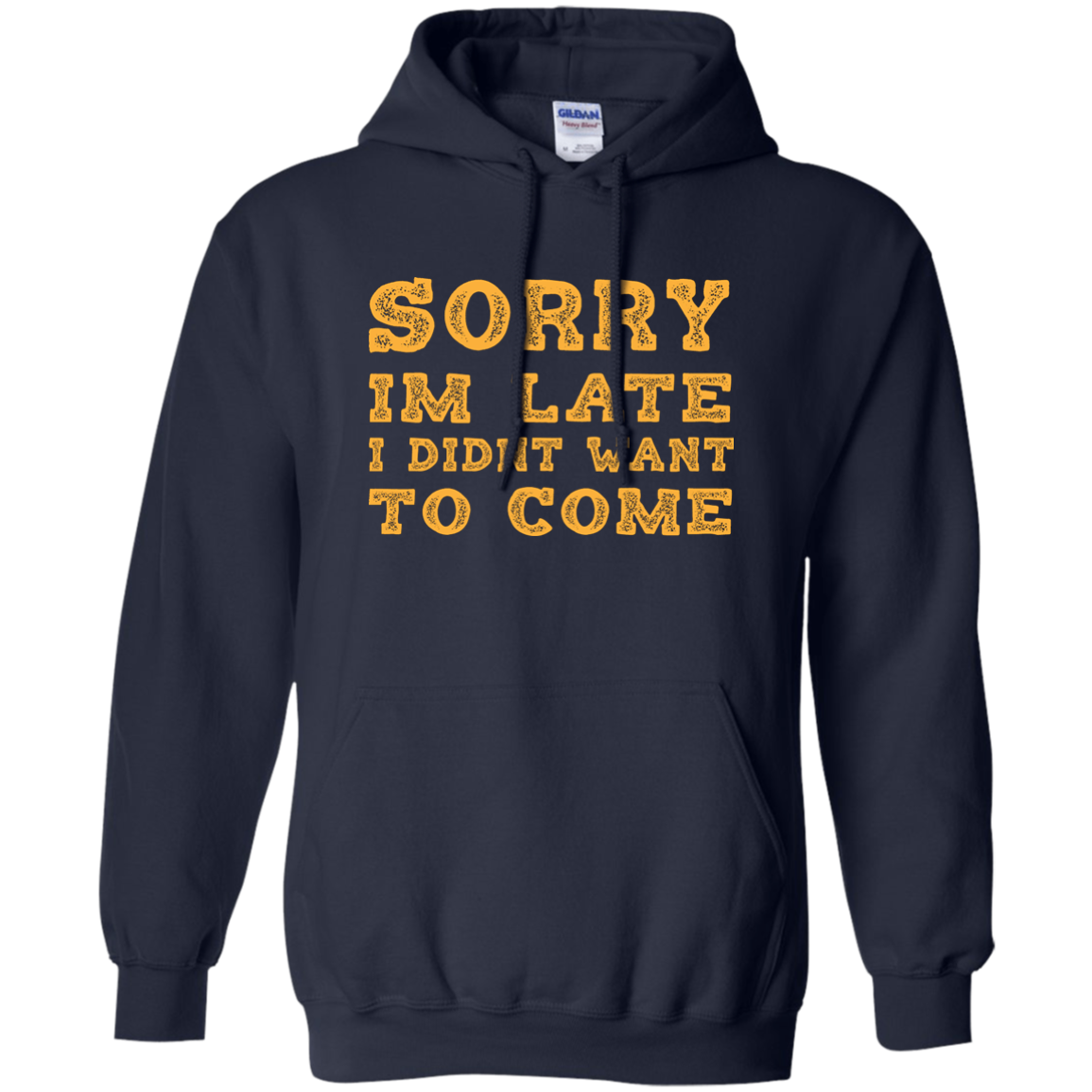 Sorry I'm Late I Didn't Want To Come
