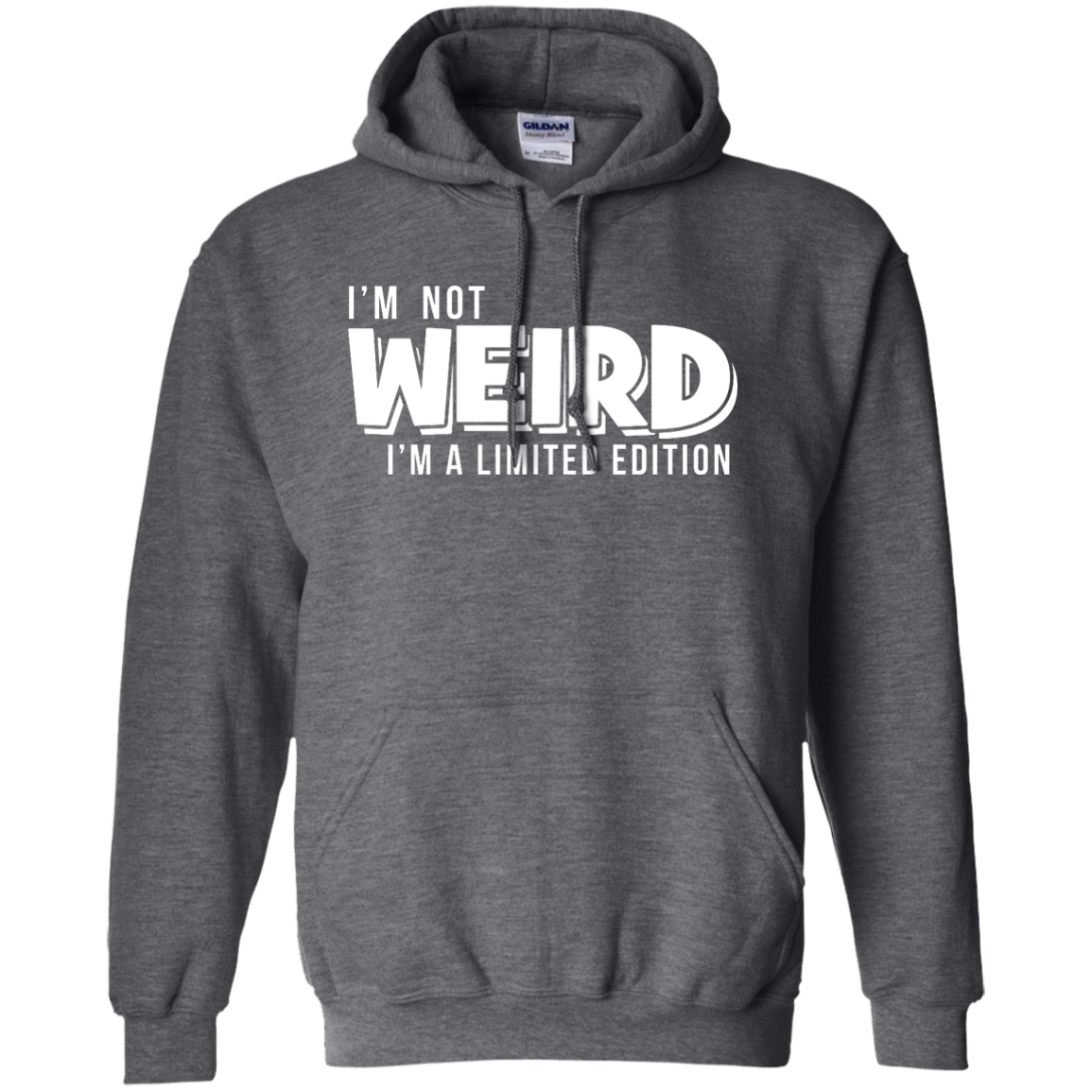 I'm Not Weird I'm A Limited Edition
