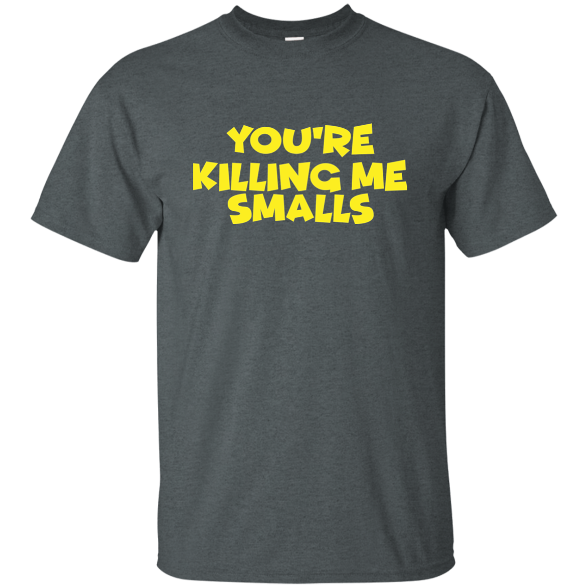 You're Killing Me Smalls