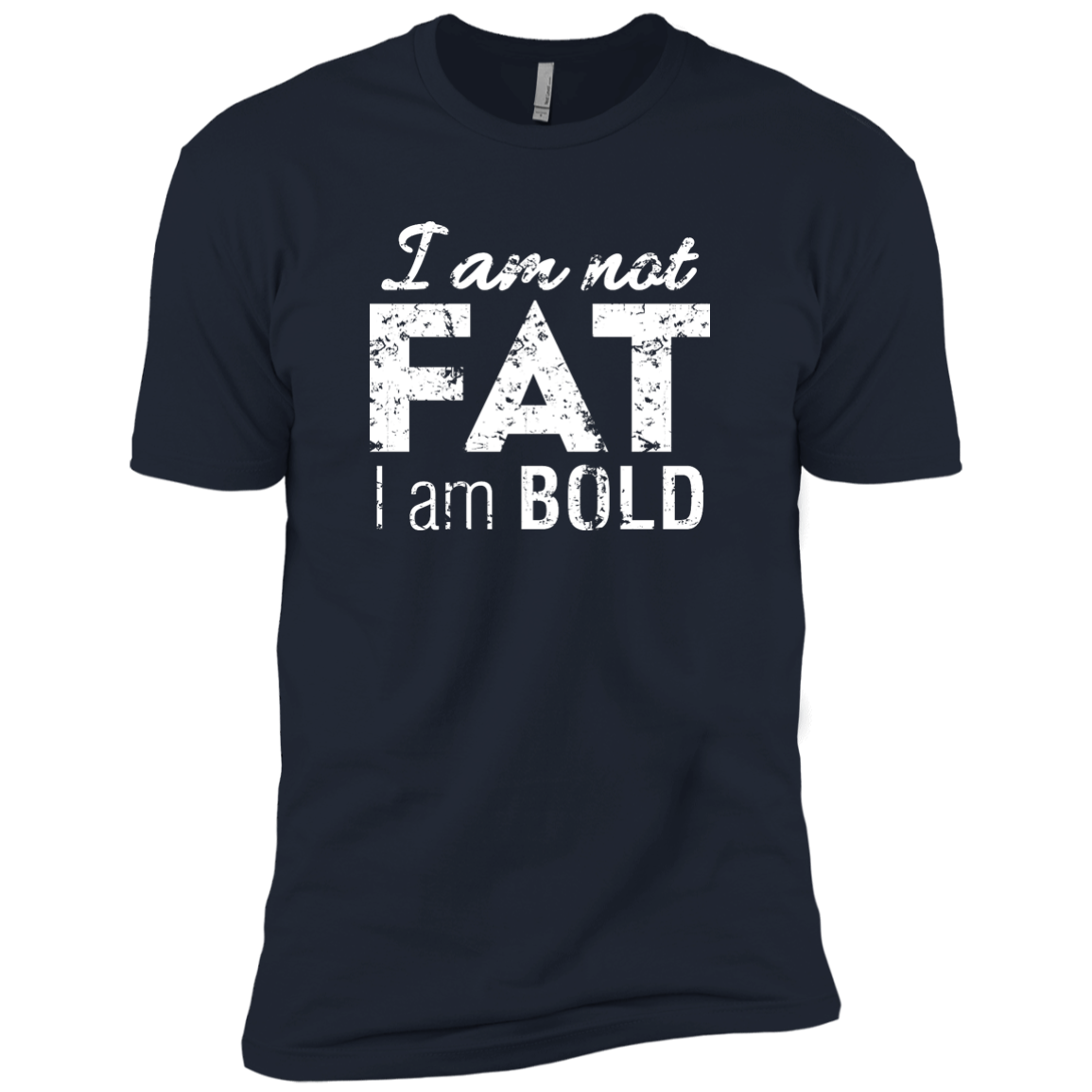 I Am Not Fat I Am Bold