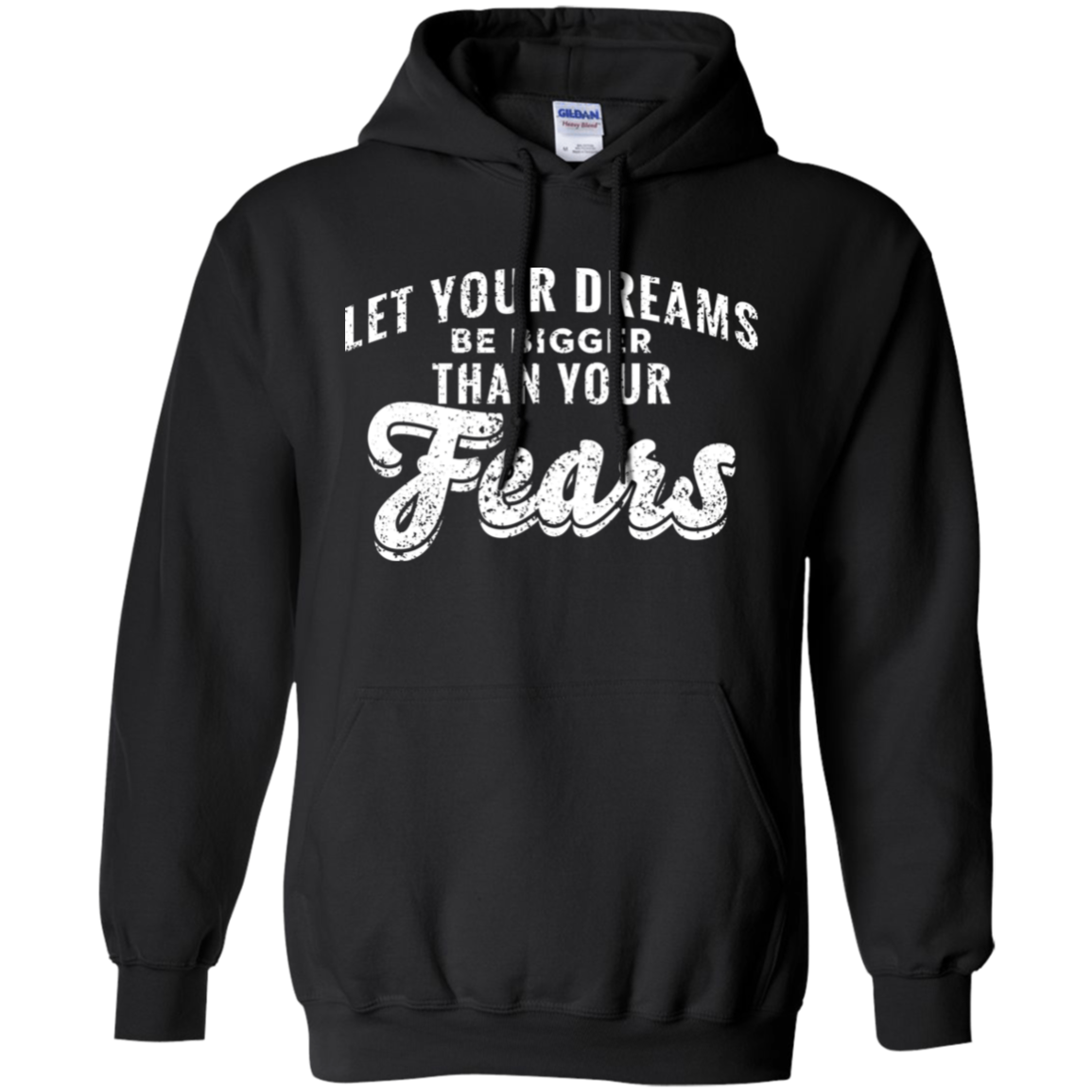 Let Your Dreams Be Bigger Than Your Fears
