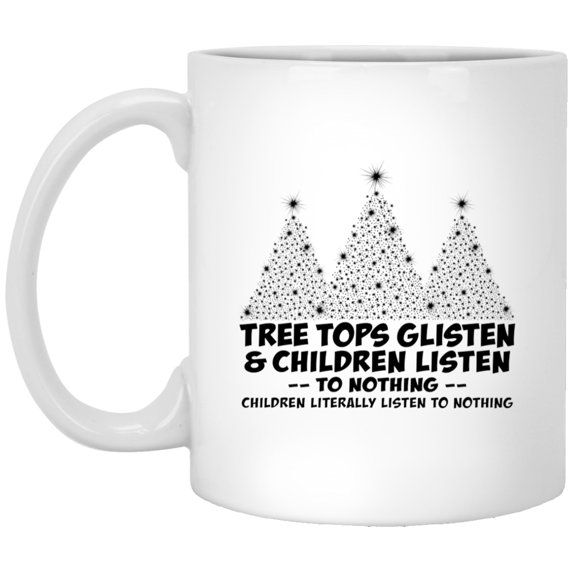 Tree Tops Glisten & Children Listen - MUGS