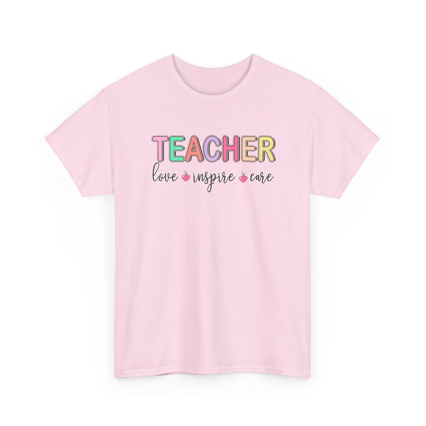 Teacher Love Inspire Care T-Shirt - Colorful Teacher Appreciation Tee