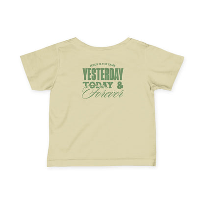 Infant Tee - Jesus Is The Same - BBA