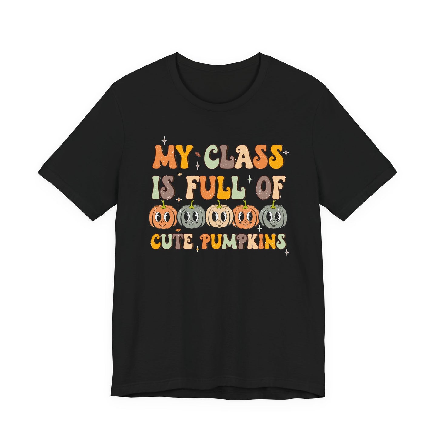 My Class is Full of Cute Pumpkins Shirt | Bella Canvas Teacher Fall T-Shirt | Thanksgiving Teacher Outfit | Autumn Classroom Tee