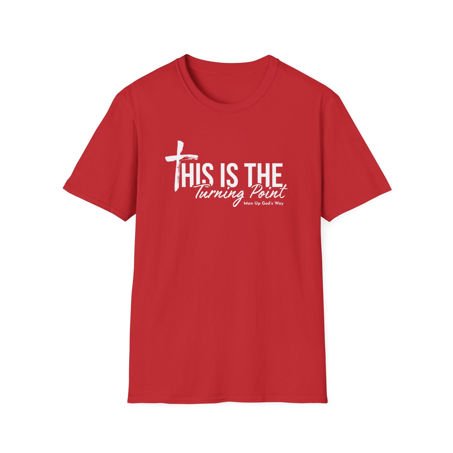 This is Turning Point - Soft T-Shirt - Man Up God's Way