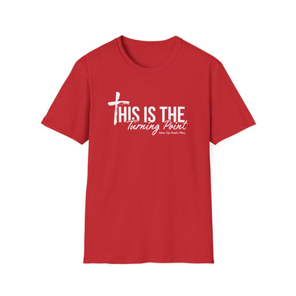 This is Turning Point - Soft T-Shirt - Man Up God's Way