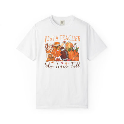 Just a Teacher Who Loves Fall Shirt | Comfort Colors Autumn Teacher T-Shirt | Thanksgiving Teacher Outfit | Cute Fall Classroom Tee