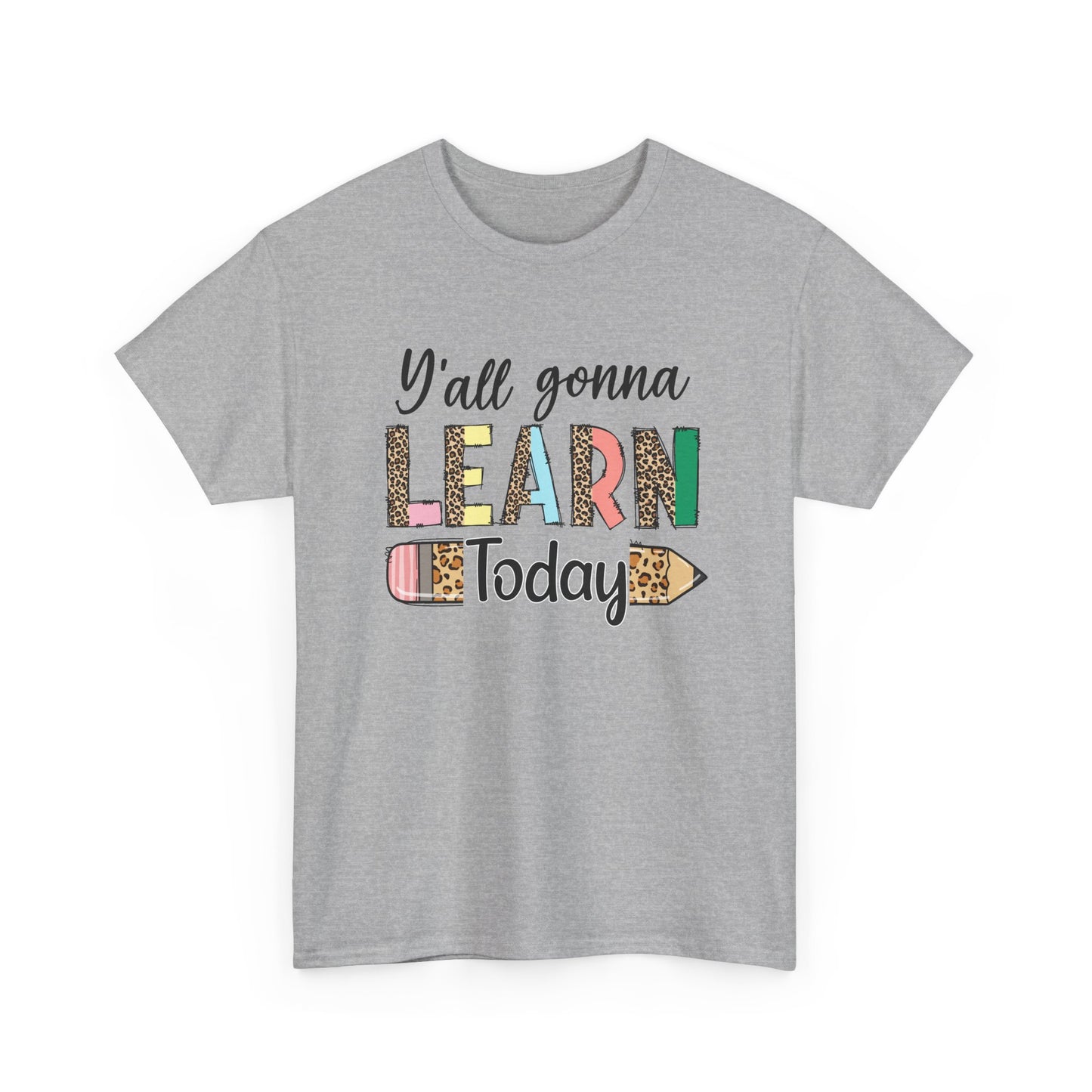 Y’all Gonna Learn Today Teacher Tee - Leopard Pencil Back-to-School Shirt