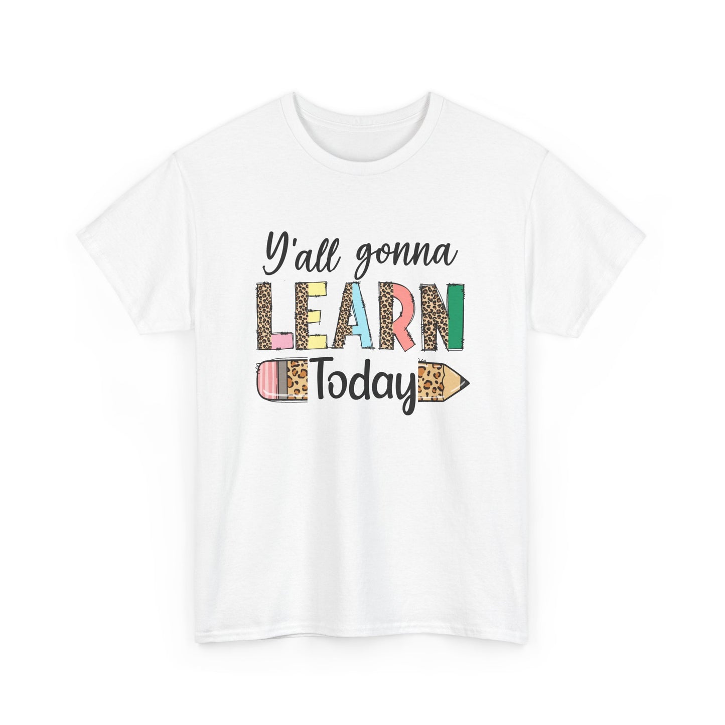 Y’all Gonna Learn Today Teacher Tee - Leopard Pencil Back-to-School Shirt