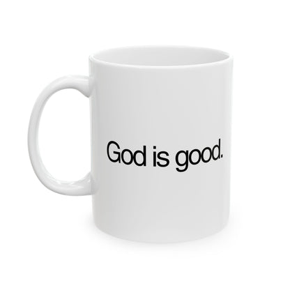 Coffee Ceramic Mug God is good. - Wittrock