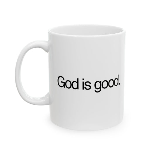 Coffee Ceramic Mug God is good. - Wittrock