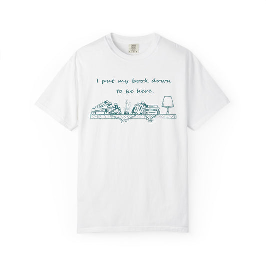 Comfort Colors Book Lover Shirt | I Put My Books Down to Be Here T-Shirt | Funny Reading Graphic Tee | Unisex Bookworm Gift