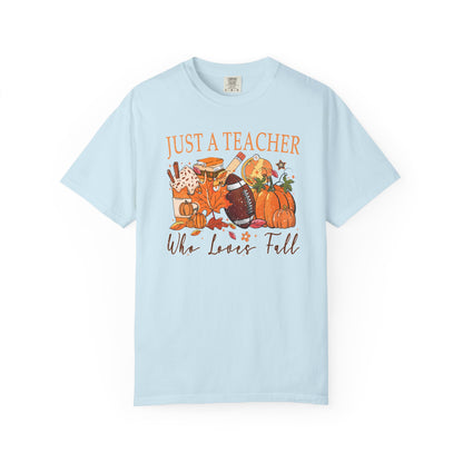 Just a Teacher Who Loves Fall Shirt | Comfort Colors Autumn Teacher T-Shirt | Thanksgiving Teacher Outfit | Cute Fall Classroom Tee
