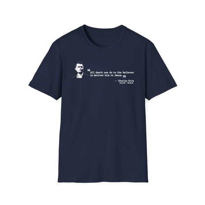 Charlie Kirk Memorial Shirt, All Death Can Do to the Believer Is Deliver Him to Jesus Shirt, Tribute Portrait Tee, Gildan Unisex