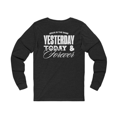 ADULT - Basic Long sleeve - Jesus is the Same - BBA