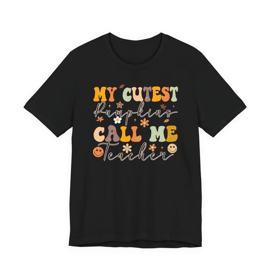 My Cutest Pumpkin Call Me Teacher Shirt | Bella Canvas Fall Teacher T-Shirt | Cute Thanksgiving Teacher Outfit | Autumn Classroom Tee