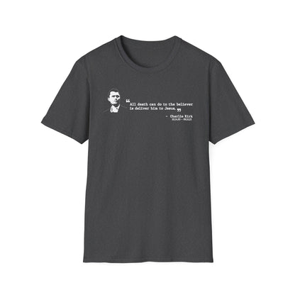 Charlie Kirk Memorial Shirt, All Death Can Do to the Believer Is Deliver Him to Jesus Shirt, Tribute Portrait Tee, Gildan Unisex