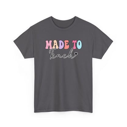 Made to Teach T-Shirt