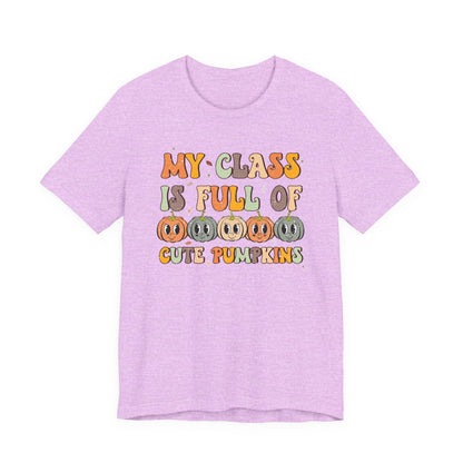 My Class is Full of Cute Pumpkins Shirt | Bella Canvas Teacher Fall T-Shirt | Thanksgiving Teacher Outfit | Autumn Classroom Tee