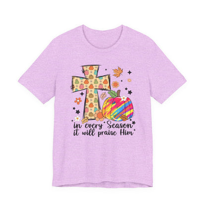 In Every Season It Will Praise Him Shirt | Christian Pumpkin Fall T-Shirt | Bella Canvas Faith Tee | Thanksgiving Christian Outfit