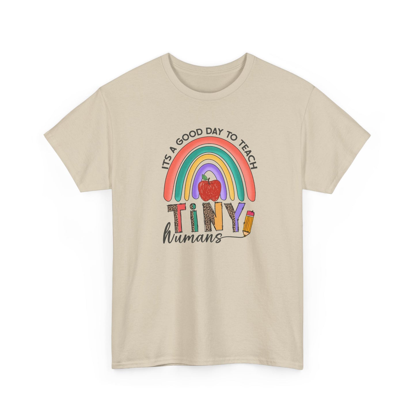 Teacher T‑Shirt - "It's a Good Day to Teach Tiny Humans"