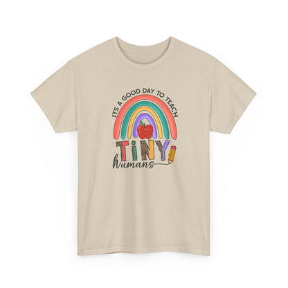 Teacher T‑Shirt - "It's a Good Day to Teach Tiny Humans"