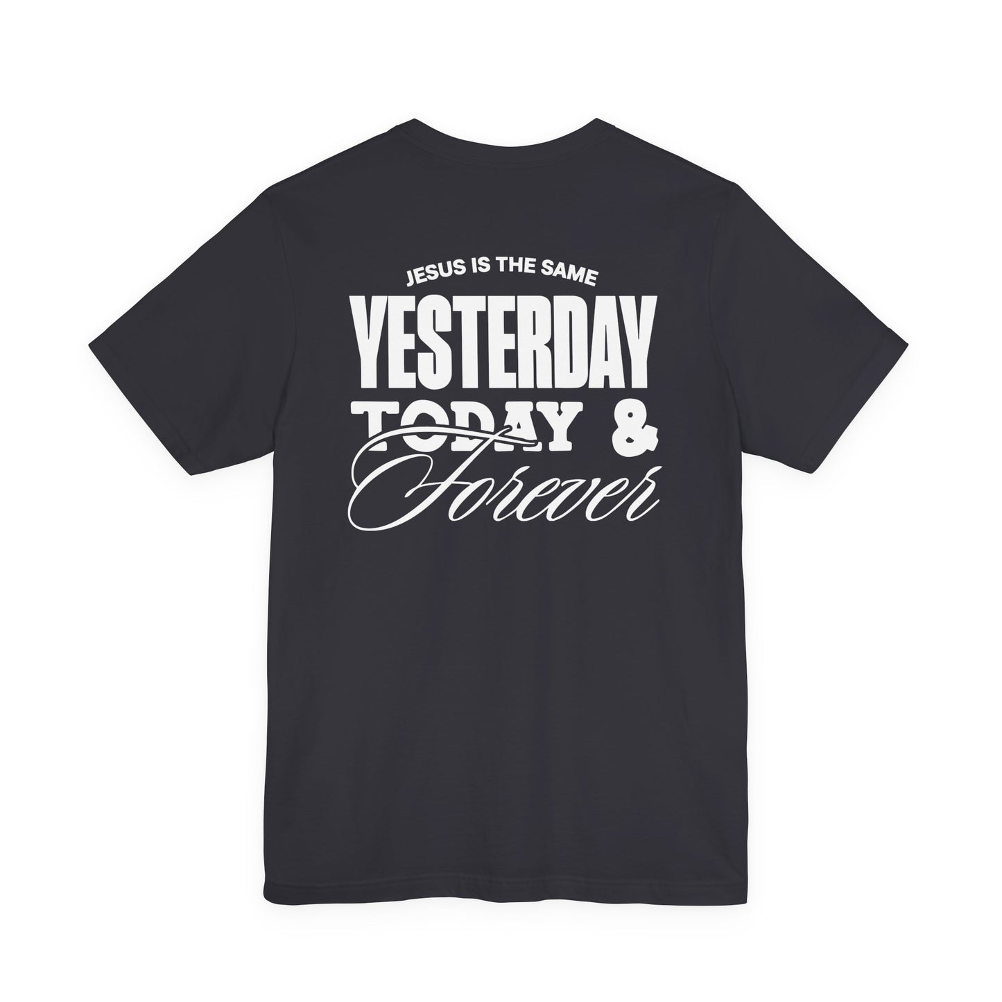 ADULT - Premium tee - Jesus is the Same - BBA