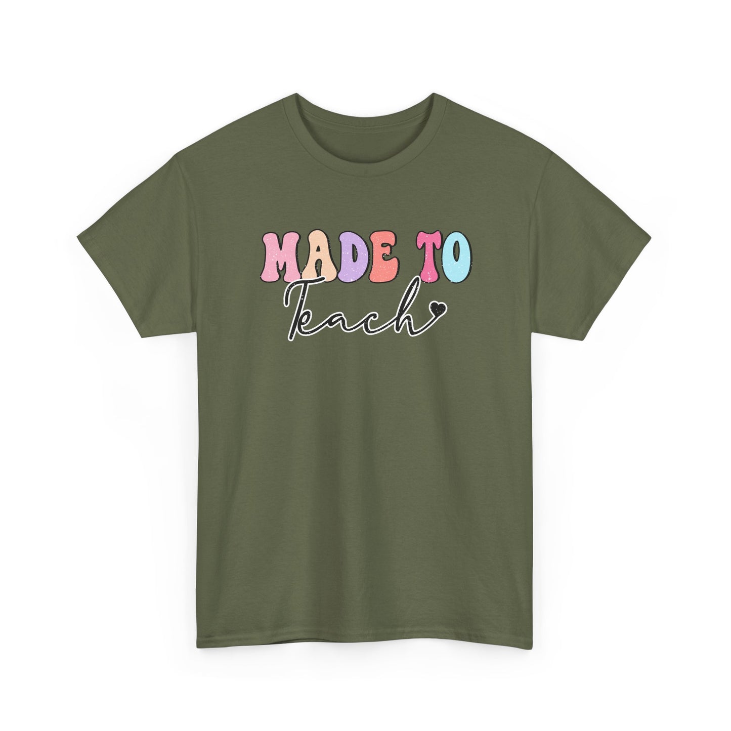 Made to Teach T-Shirt