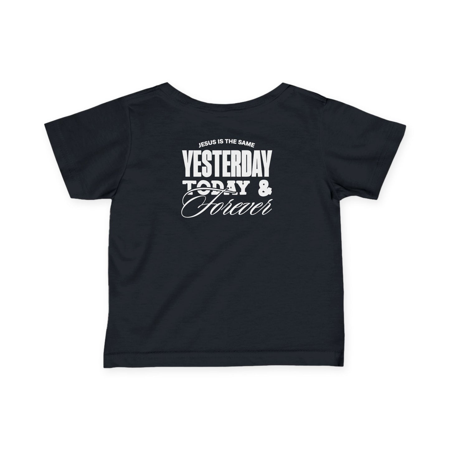 Infant Tee - Jesus Is The Same - BBA