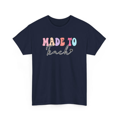 Made to Teach T-Shirt