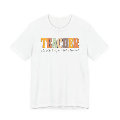 Teacher Thankful Grateful Blessed Shirt | Bella Canvas Fall Teacher T-Shirt | Thanksgiving Teacher Outfit | Autumn Teacher Tee