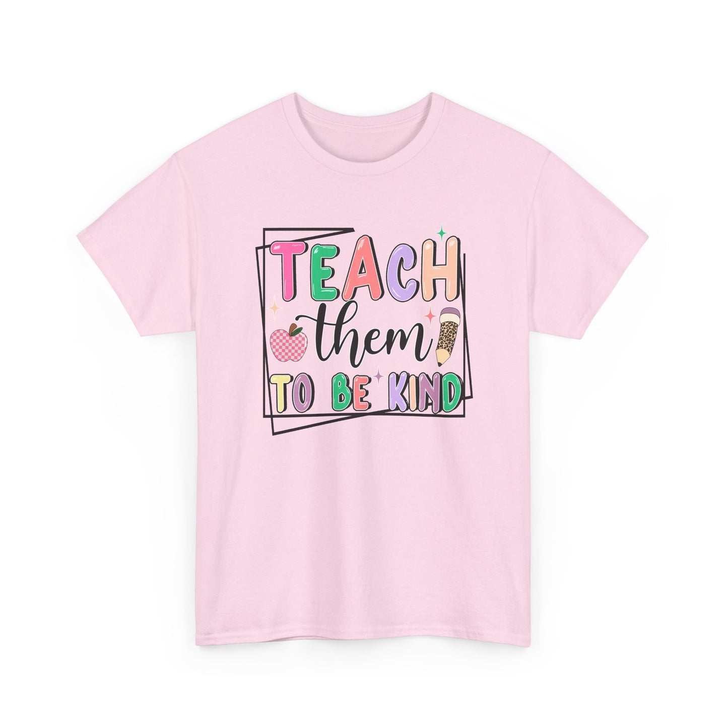 Teach Them To Be Kind T-Shirt  - Colorful Teacher Appreciation Tee