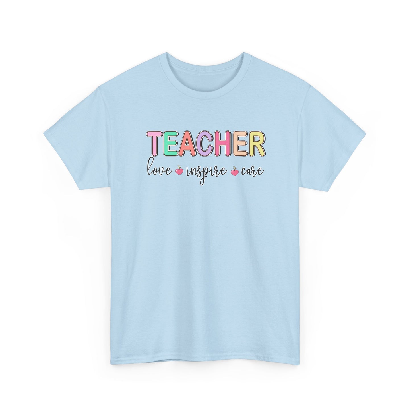Teacher Love Inspire Care T-Shirt - Colorful Teacher Appreciation Tee