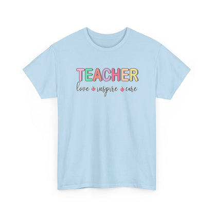 Teacher Love Inspire Care T-Shirt - Colorful Teacher Appreciation Tee