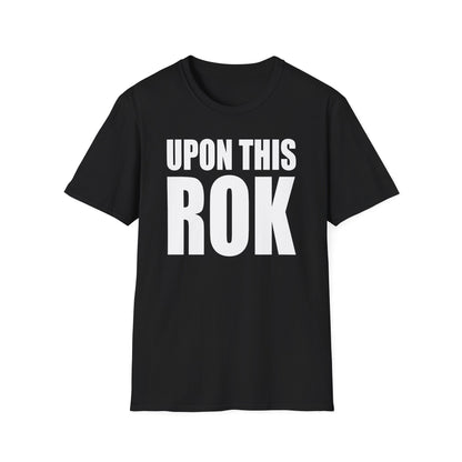 Adult - Upon This Rock Softstyle T-Shirt - ROK Global