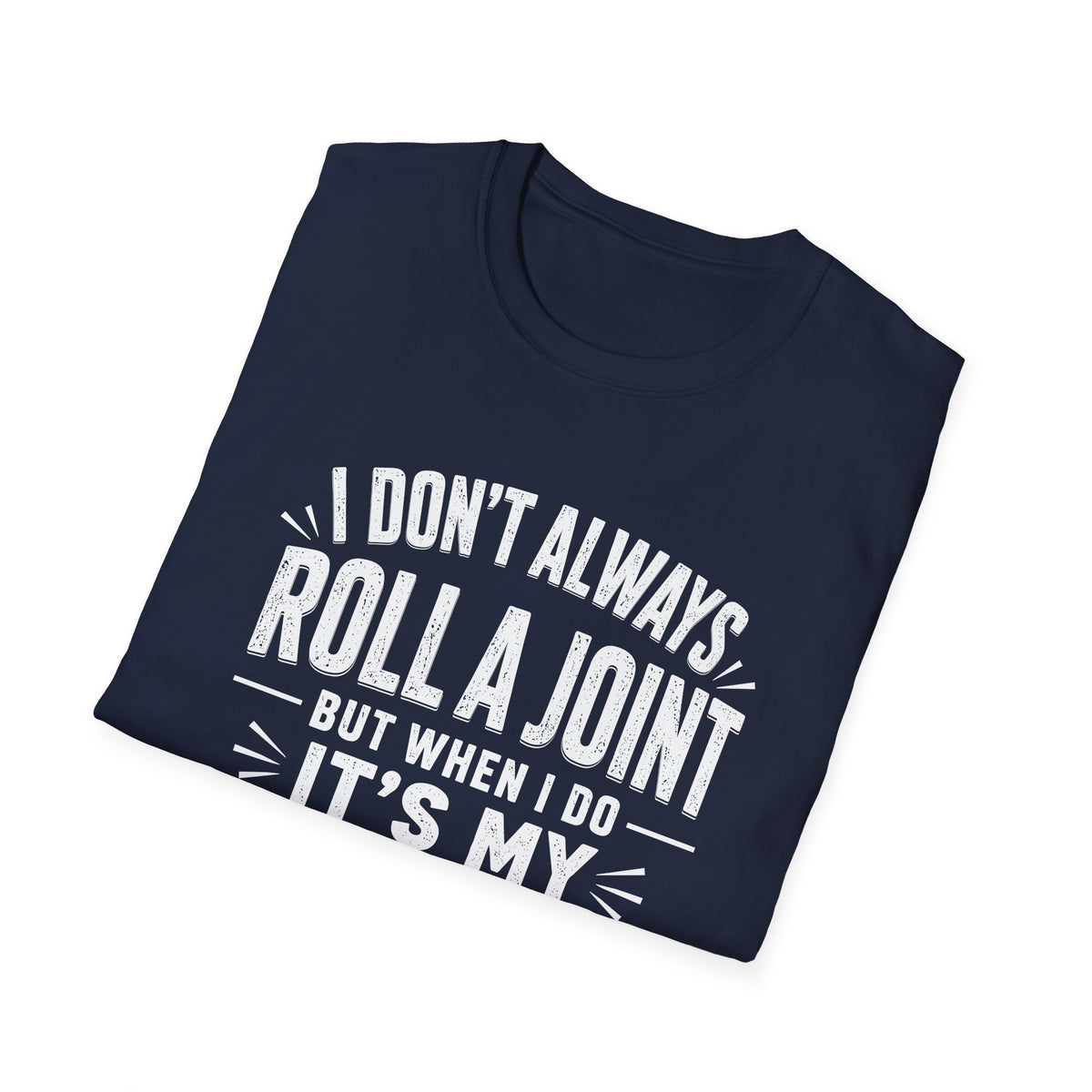 Funny Injury T-Shirt – “I Don’t Always Roll a Joint… It’s My Ankle” Tee