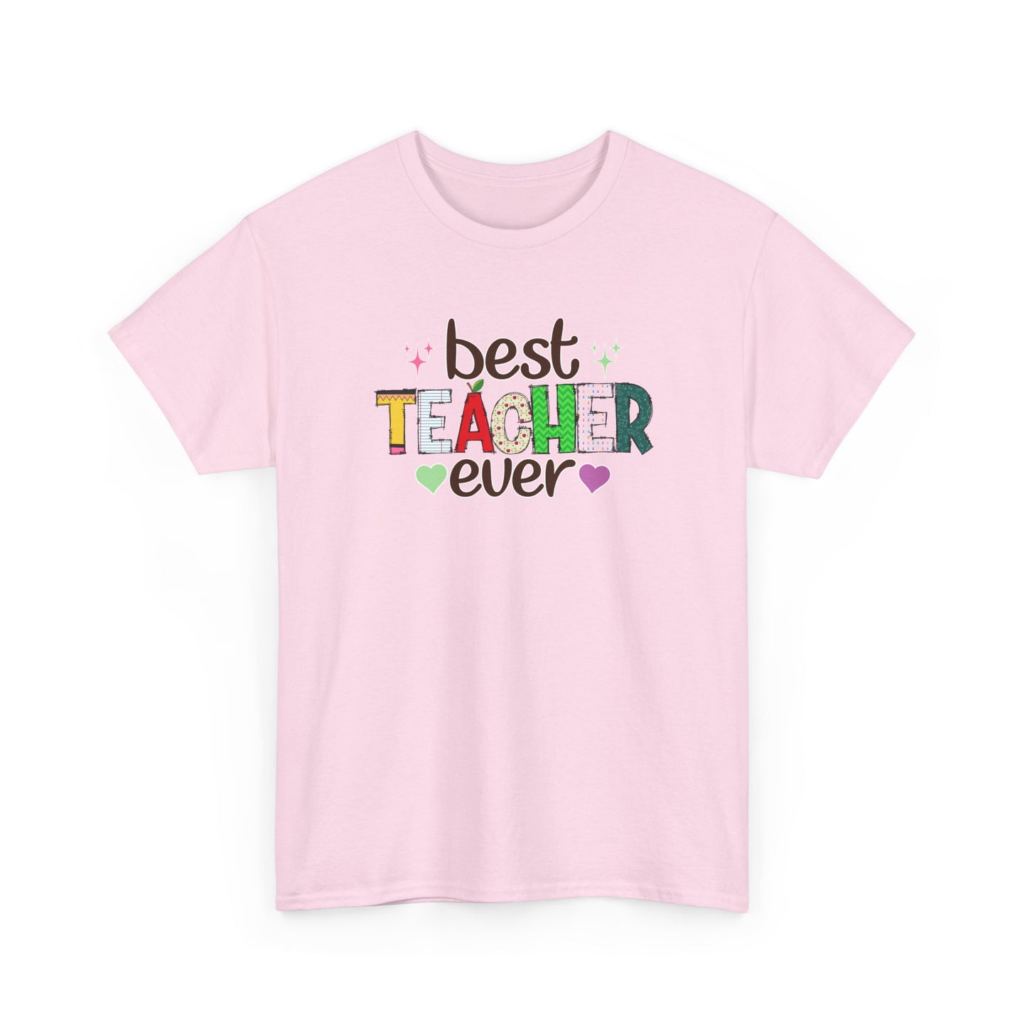 Best Teacher Ever T-Shirt - Gift for End of Year & Teacher Appreciation