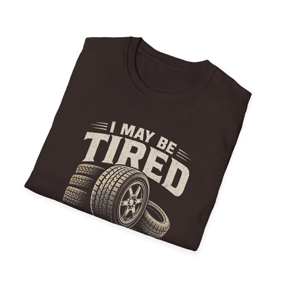 Adult - I May Be Tired But I Keep Rolling T-Shirt