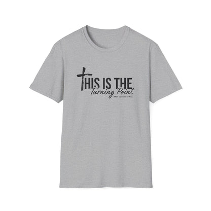 This is Turning Point - Soft T-Shirt - Man Up God's Way